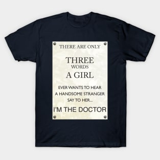 3 Words, I'm The Doctor T-Shirt